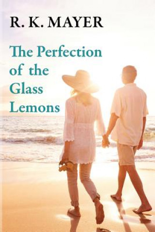 Kniha The Perfection of the Glass Lemons R K Mayer