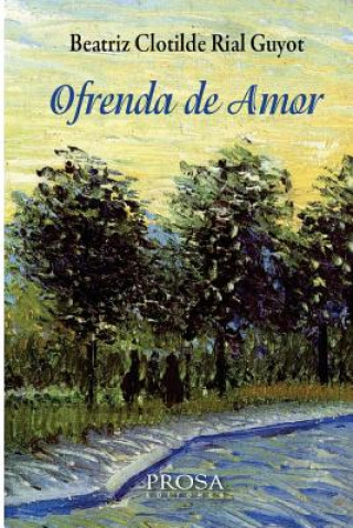 Könyv Ofrenda de Amor Beatriz Clotilde Rial Guyot