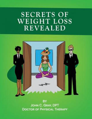 Carte Secrets of Weight Loss Revealed John C Gray Dpt