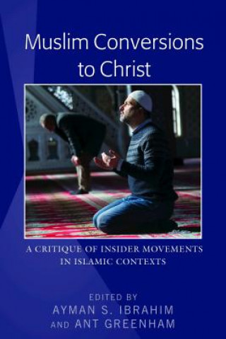 Kniha Muslim Conversions to Christ Ayman S. Ibrahim