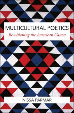Kniha Multicultural Poetics: Re-visioning the American Canon Nissa Parmar