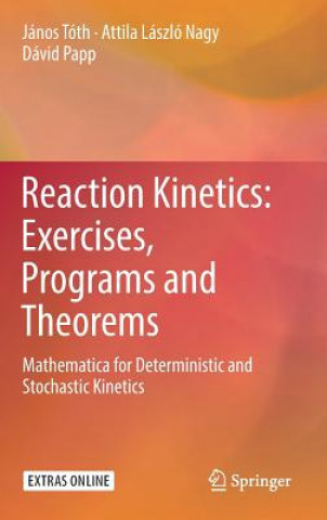 Kniha Reaction Kinetics: Exercises, Programs and Theorems János Tóth