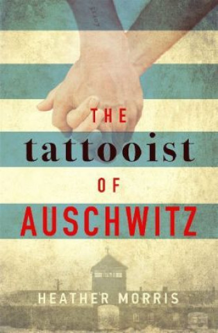 Książka Tattooist of Auschwitz Heather Morris