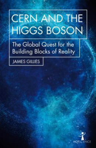 Knjiga CERN and the Higgs Boson James Gillies