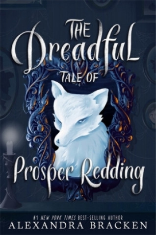 Könyv Prosper Redding: The Dreadful Tale of Prosper Redding Alexandra Bracken