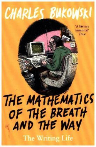Kniha The Mathematics of the Breath and the Way Charles Bukowski