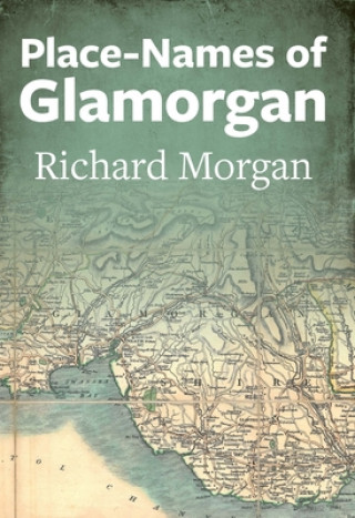 Kniha Place-Names of Glamorgan Richard Morgan