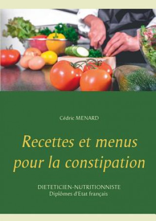 Kniha Recettes et menus pour la constipation Cedric Menard