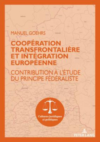 Kniha Cooperation Transfrontaliere Et Integration Europeenne Manuel Goehrs