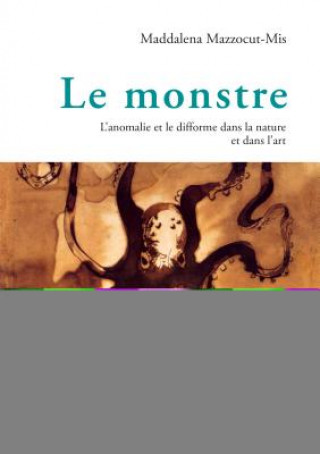 Kniha Le Monstre Maddalena Mazzocut-Mis