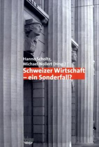 Buch Schweizer Wirtschaft - ein Sonderfall? Hanno Scholtz