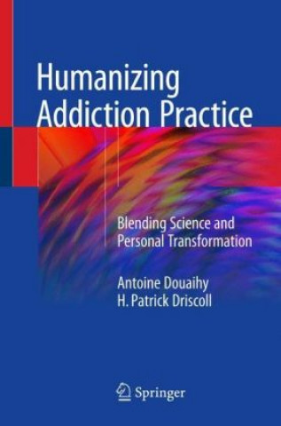 Knjiga Humanizing Addiction Practice Antoine Douaihy
