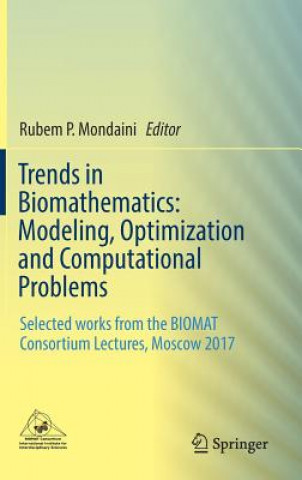 Könyv Trends in Biomathematics: Modeling, Optimization and Computational Problems Rubem P. Mondaini