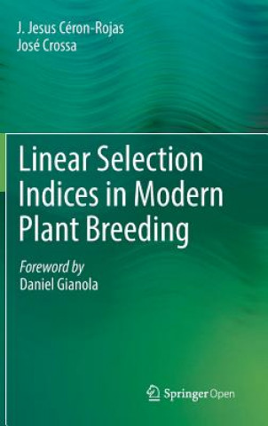 Könyv Linear Selection Indices in Modern Plant Breeding J. Jesus Céron-Rojas
