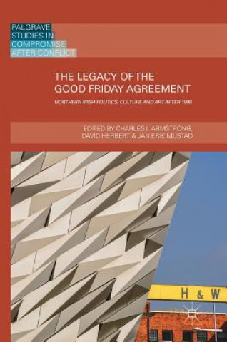 Könyv Legacy of the Good Friday Agreement Charles I. Armstrong