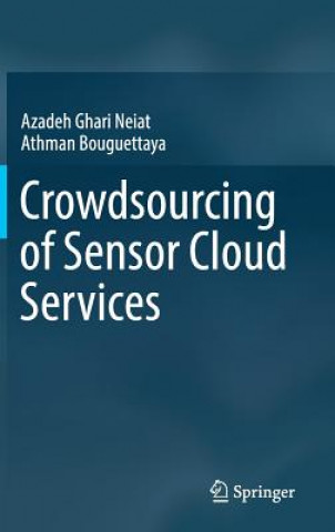 Kniha Crowdsourcing of Sensor Cloud Services Azadeh Ghari Neiat