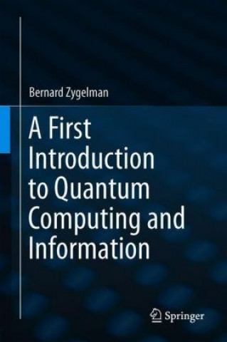 Könyv First Introduction to Quantum Computing and Information Bernard Zygelman