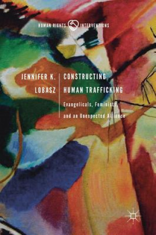 Carte Constructing Human Trafficking Jennifer K. Lobasz