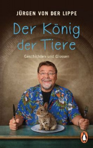 Kniha Der König der Tiere Jürgen von der Lippe
