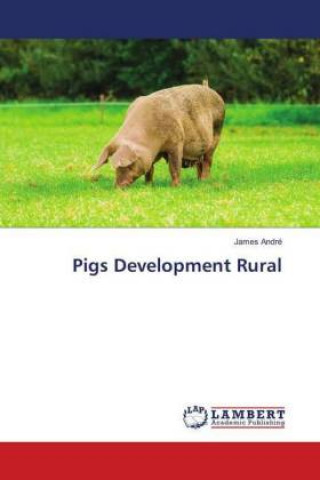 Knjiga Pigs Development Rural James André
