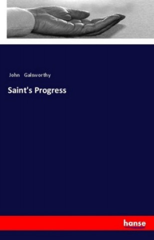 Könyv Saint's Progress John Galsworthy