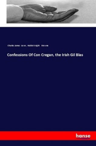 Carte Confessions Of Con Cregan, the Irish Gil Blas Charles James Lever