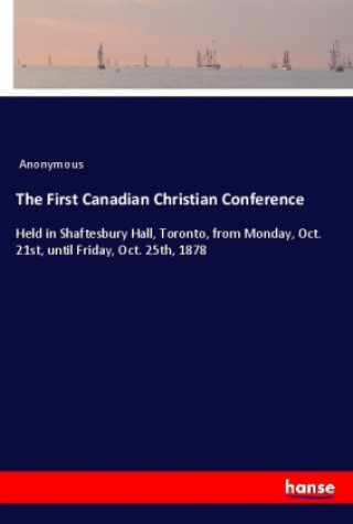 Kniha The First Canadian Christian Conference Anonym