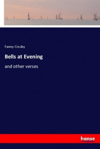 Kniha Bells at Evening Fanny Crosby