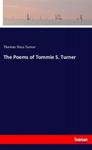 Książka The Poems of Tommie S. Turner Thomas Sloss Turner