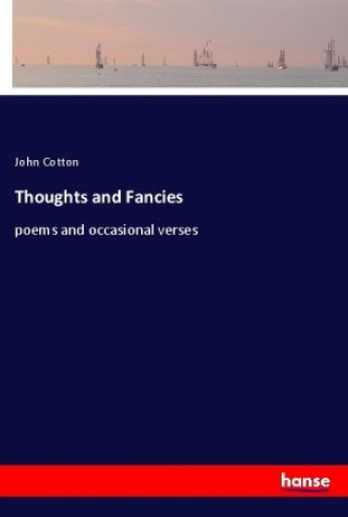 Książka Thoughts and Fancies John Cotton