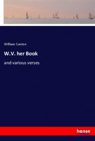 Kniha W.V. her Book William Canton