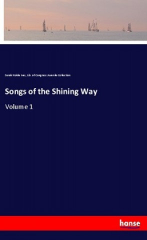 Kniha Songs of the Shining Way Sarah Noble Ives