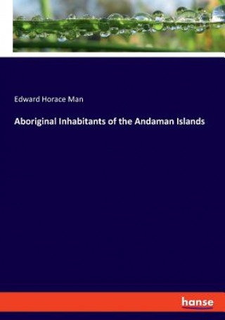 Buch Aboriginal Inhabitants of the Andaman Islands Man Edward Horace Man