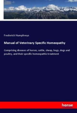 Kniha Manual of Veterinary Specific Homeopathy Frederick Humphreys