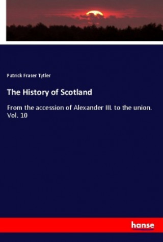 Kniha The History of Scotland Patrick Fraser Tytler