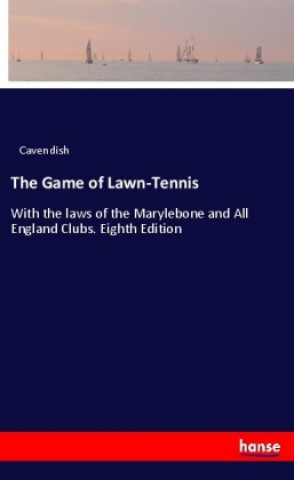 Kniha The Game of Lawn-Tennis Cavendish