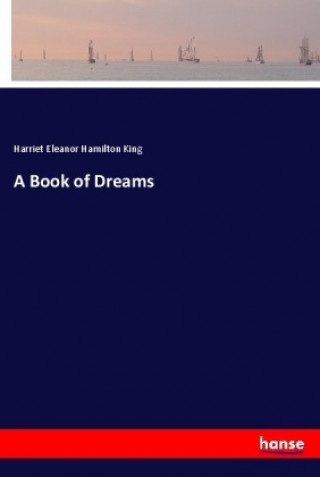 Buch A Book of Dreams Harriet Eleanor Hamilton King