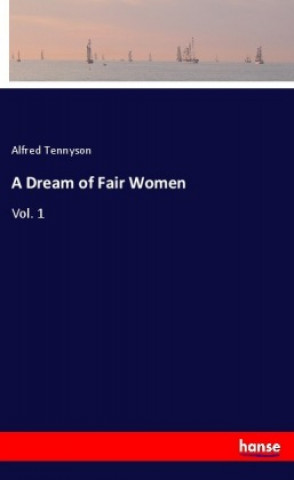 Kniha A Dream of Fair Women Alfred Tennyson