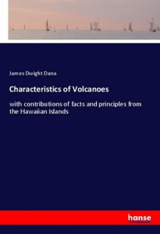 Carte Characteristics of Volcanoes James Dwight Dana