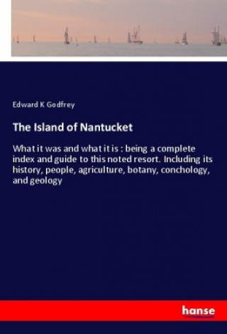 Carte The Island of Nantucket Edward K Godfrey