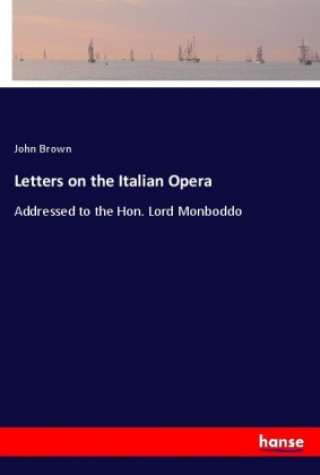 Książka Letters on the Italian Opera John Brown