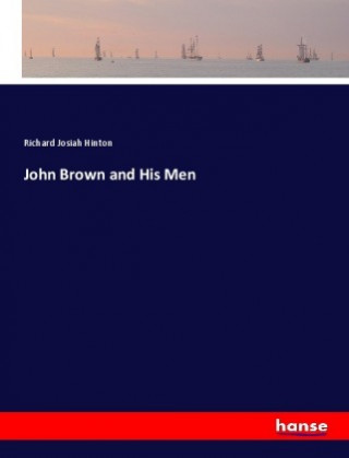 Knjiga John Brown and His Men Richard Josiah Hinton