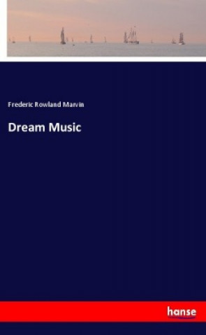 Książka Dream Music Frederic Rowland Marvin