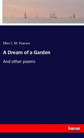 Könyv A Dream of a Garden Ellen C. M. Pearson