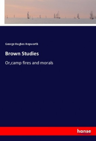 Buch Brown Studies George Hughes Hepworth