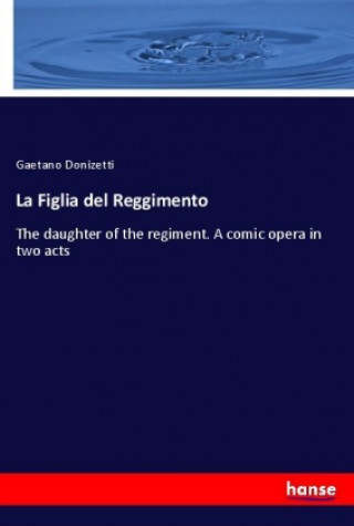 Kniha La Figlia del Reggimento Gaetano Donizetti