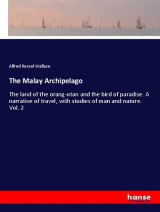 Knjiga The Malay Archipelago Alfred Russel Wallace