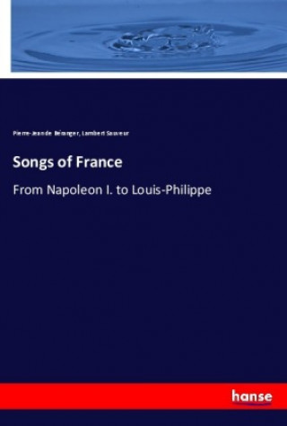 Kniha Songs of France Pierre-Jean de Béranger