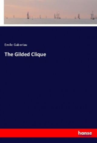 Carte The Gilded Clique Emile Gaboriau