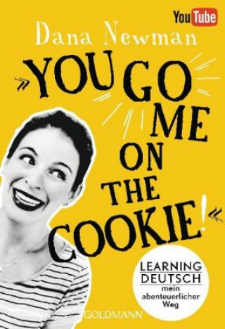 Könyv "You go me on the cookie!" Dana Newman